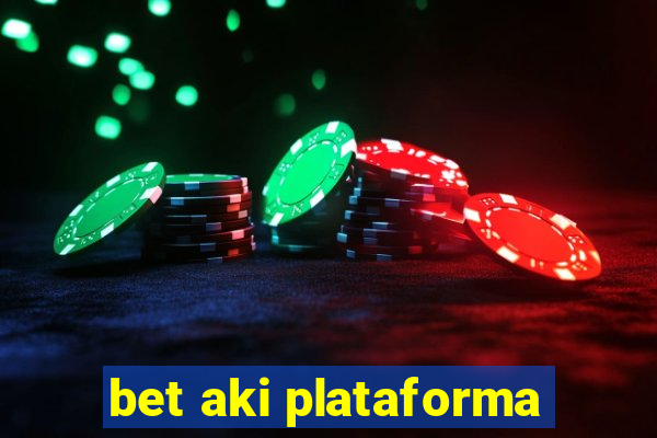 bet aki plataforma